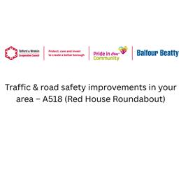 Traffic and Road Safety Improvements on the A518 (Red House Roundabout)